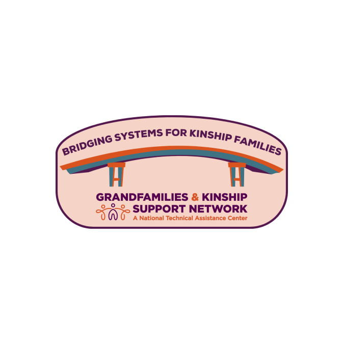 BRIDGING SYSTEMS FOR KINSHIP FAMILIES above an image of a bridge and the logo for the Grandfamilies & Kinship Support Network: A National Technical Assistance Center