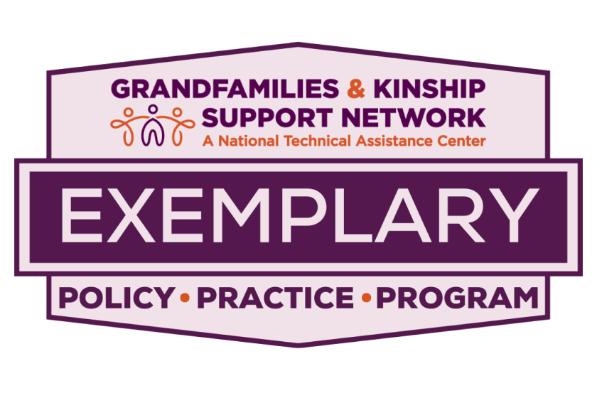 Seal with the Grandfamilies & Kinship Support Network: A National Technical Assistance Center logo above the word "EXEMPLARY," which is above "POLICY - PRACTICE - PROGRAM"